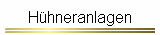 Hühneranlagen